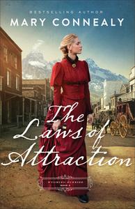 The Laws of Attraction di Mary Connealy edito da BETHANY HOUSE PUBL