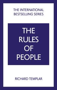 The Rules Of People: A Personal Code For Getting The Best From Everyone di Richard Templar edito da Pearson Education Limited