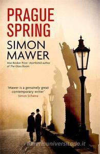 Prague Spring di Simon Mawer edito da Little, Brown Book Group