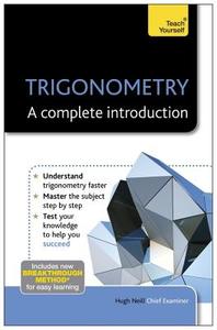 Trigonometry: A Complete Introduction: Teach Yourself di Hugh Neill edito da Hodder & Stoughton General Division