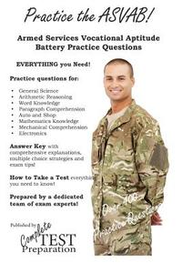 Practice the ASVAB: Armed Services Vocational Aptitude Battery Practice Questions di Complete Test Preparation Team edito da Createspace