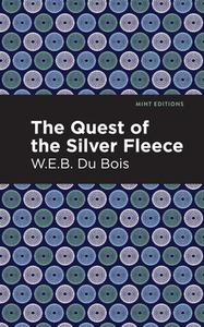 The Quest of the Silver Fleece di W. E. B. Du Bois edito da MINT ED