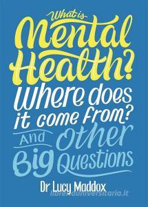 What Is Mental Health And Other Bi di MADDOX LUCY edito da Hodder Wayland Childrens
