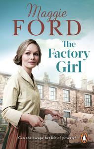 The Factory Girl di Maggie Ford edito da Ebury Publishing