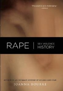 Rape di Professor of History Joanna Bourke edito da Counterpoint