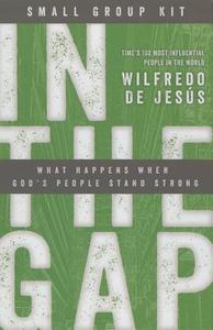 In The Gap Small Group Kit di Pastor Wilfredo de Jesus edito da Influence Resources