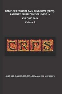 COMPLEX REGIONAL PAIN SYNDROME (CRPS) di Phillips Eric Phillips, Abd-Elsayed Alaa Abd-Elsayed edito da Independently Published