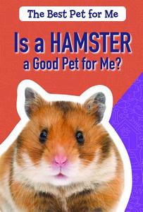 Is a Hamster a Good Pet for Me? di Jason Brainard edito da POWERKIDS PR