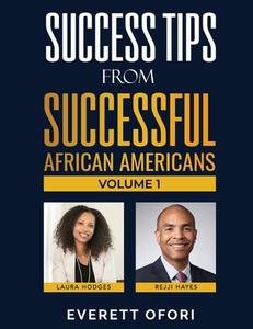 Success Tips from Successful African Americans di Everett Ofori edito da Everett Ofori, Inc.