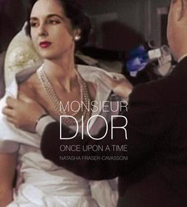 Monsieur Dior: Once Upon a Time di Natasha Fraser-Cavassoni edito da Pointed Leaf Press