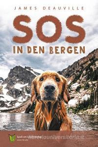 SOS in den Bergen di James Deauville edito da Spaß am Lesen Verlag