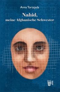 Nahid, meine Afghanische Schwester di Anna Tortajada edito da Verlag Akademie der Abenteuer