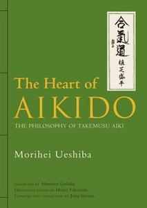 The The Philosophy Of Takemusu Aiki di Morihei Ueshiba edito da Kodansha International Ltd