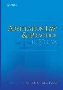 Arbitration Law And Practice In Kenya edito da Lawafrica Publishing Ltd