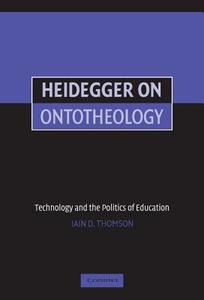 Heidegger on Ontotheology di Iain Thomson edito da Cambridge University Press
