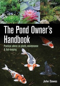 The Practical Advice On Plants, Maintenance And Fish-keeping di John Dawes edito da Octopus Publishing Group