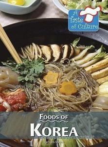 Foods of Korea di Barbara Sheen, Barbara Sheen Busby edito da KIDHAVEN K 12