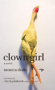 Clown Girl di Monica Drake edito da HAWTHORNE BOOKS