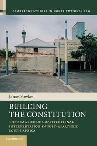 Building the Constitution di James Fowkes edito da Cambridge University Press