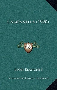 Campanella (1920) di Leon Blanchet edito da Kessinger Publishing