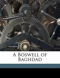 A Boswell Of Baghdad di E. Lucas edito da Nabu Press