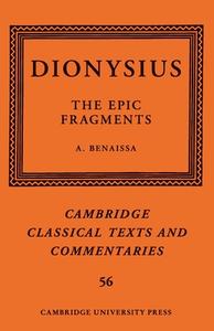 Dionysius: The Epic Fragments: Volume 56 edito da Cambridge University Press