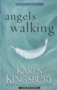 Angels Walking di Karen Kingsbury edito da Thorndike Press