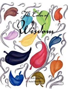 The Color Of Wisdom di Jacob Butkiewicz edito da Xlibris