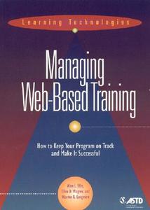 Managing Web-based Training di Alan Ellis edito da ATD Press
