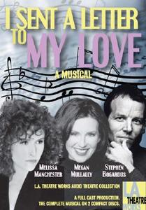 I Sent a Letter to My Love di Melissa Manchester, Jeffrey Sweet edito da LA Theatre Works