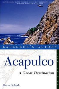 Explorer's Guide Acapulco: A Great Destination di Kevin Delgado edito da COUNTRYMAN PR