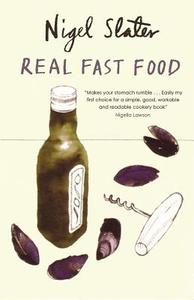 Real Fast Food: 350 Recipes Ready-To-Eat in 30 Minutes di Nigel Slater edito da OVERLOOK PR