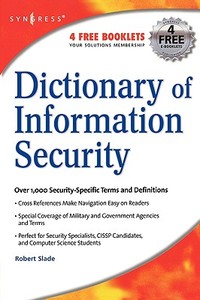 Dictionary of Information Security di Robert Slade edito da SYNGRESS MEDIA