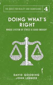 Doing What's Right di David W. Gooding, John C. Lennox edito da Myrtlefield House