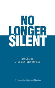 No Longer Silent di Australian College of Nursing edito da Ocean Reeve Publishing