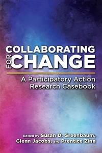 Collaborating for Change: A Participatory Action Research Casebook edito da RUTGERS UNIV PR