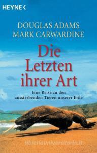 Die Letzten ihrer Art di Douglas Adams, Mark Carwardine edito da Heyne Taschenbuch