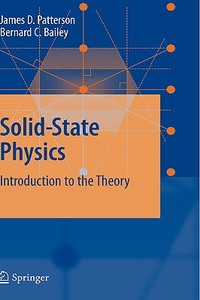 Solid-State Physics: Introduction to the Theory di James D. Patterson, Bernard C. Bailey edito da Springer