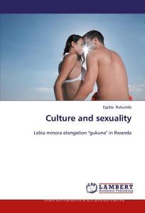 Culture and sexuality di Egidia Rukundo edito da LAP Lambert Academic Publishing