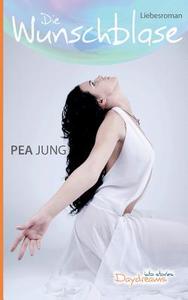 Die Wunschblase di Pea Jung edito da Books on Demand
