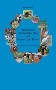 Spannende Kurzgeschichten mit Kindern und Tieren di Katrin Nickel edito da Books on Demand
