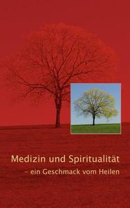 Medizin und Spiritualität di Klaus Dieter Platsch edito da Books on Demand