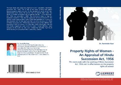 Property Rights of Women - An Appraisal of Hindu Succession Act, 1956 di Dr. Parminder Kaur edito da LAP Lambert Acad. Publ.