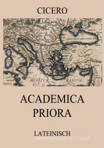 Academica Priora di Cicero edito da Jazzybee Verlag