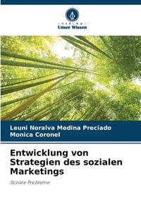 Entwicklung von Strategien des sozialen Marketings di Leuni Noralva Medina Preciado, Monica Coronel edito da Verlag Unser Wissen