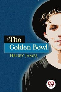 The Golden Bowl di Henry James edito da DOUBLE 9 BOOKSLLP