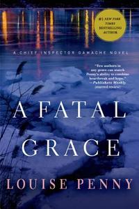 A Fatal Grace: A Chief Inspector Gamache Novel di Louise Penny edito da ST MARTINS PR