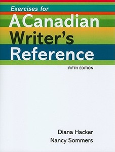 Exercises for a Canadian Writer's Reference di Diana Hacker, Nancy Sommers edito da Bedford Books