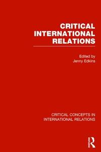 Critical International Relations di Jenny Edkins edito da Routledge