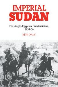 Imperial Sudan di M. W. Daly edito da Cambridge University Press